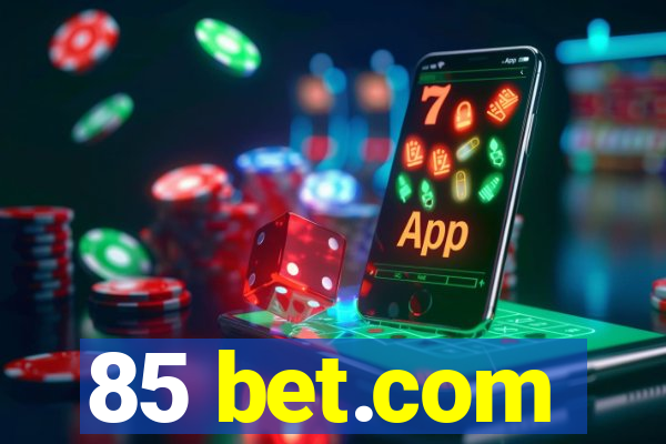 85 bet.com